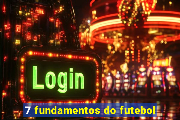 7 fundamentos do futebol